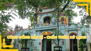 Công đồng Bắc Lệ - Chốn Thiên xứ Lạng