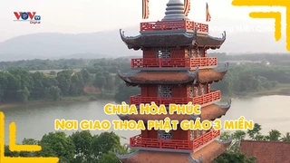 Chùa Hòa Phúc - Nơi giao thoa phật giáo 3 miền
