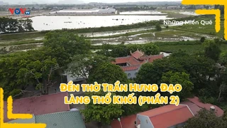 Đền thờ Trần Hưng Đạo làng Thổ Khối (phần 2)