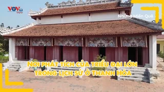 Nơi phát tích của triều đại lớn trong lịch sử ở Thanh Hóa
