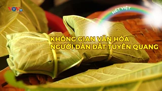 Không gian văn hóa người dân đất Tuyên Quang