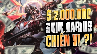 Hà Tiều Phu test skin Darius Lang Vương thánh thần - Skin 2 triệu liệu có đáng tiền
