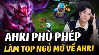 Hiếu comeback Ahri điệu đà, khi top bạn bị hành tối về mơ thấy Ahri của Hiếu