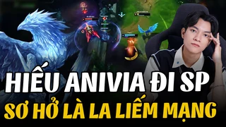 Hiếu múa Anivia đi SP như đi mid với những pha ăn mạng đi vào lòng team bạn và cái kết
