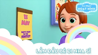 Ca khúc Lần đầu bé đi nha sĩ (2)