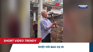 Tuyệt vời quá cụ ơi