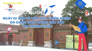 Ngày di sản và văn hóa thiên nhiên đa dạng hoạt động đắc sắc tại Trung Quốc
