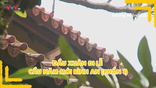 Đầu xuân đi lễ cầu năm mới bình an (phần 1)