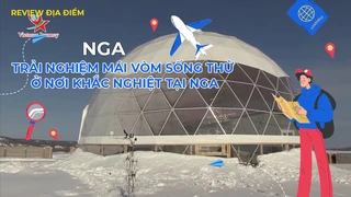 Trải nghiệm mái vòm sống thử ở nơi khắc nghiệt tại Nga