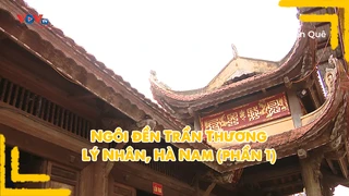 Ngôi đền Trần Thương - Lý Nhân, Hà Nam (phần 1)