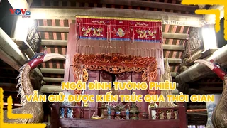 Ngôi đình Tường Phiêu vẫn giữ được kiến trúc qua thời gian