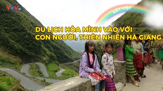 Du lịch hòa mình vào với con người, thiên nhiên Hà Giang