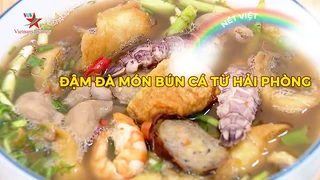 Đậm đà món bún cá từ Hải Phòng