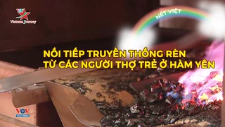 Nối tiếp truyền thống rèn từ các người thợ trẻ ở Hàm Yên