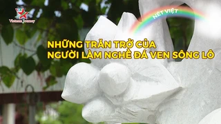 Những trăn trở của người làm nghề đá ven sông Lô