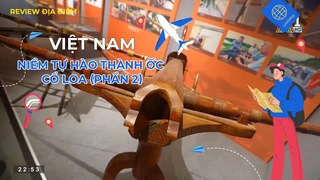 Niềm tự hào thành ốc Cổ Loa (phần 2)