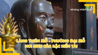 Làng Thiên Mỗ - Phường Đại Mỗ nơi sinh của bậc hiền tài