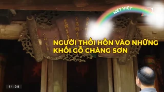 Người thổi hồn vào những khối gỗ Chàng Sơn