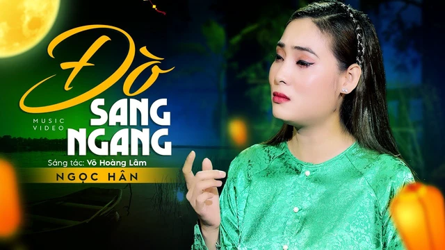 Đò Sang Ngang - Ngọc Hân MV OFFICIAL