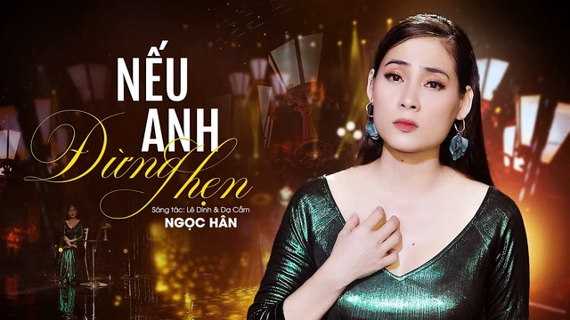 Nếu Anh Đừng Hẹn - Giọng ca vàng Bolero Ngọc Hân