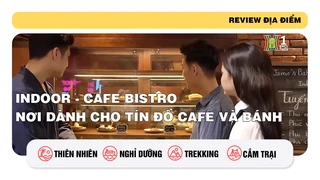 Indoor - Cafe Bistro - Nơi dành cho tín đồ cafe và bánh
