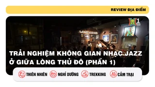 Trải nghiệm không gian nhạc jazz ở giữa lòng thủ đô (phần 1)