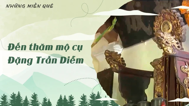 Đến thăm mộ cụ Đặng Trần Diễm