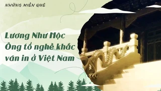 Lương Như Hộc - Ông tổ nghề khắc ván in ở Việt Nam