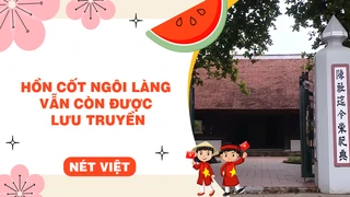Hồn cốt ngôi làng vẫn còn được lưu truyền