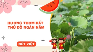 Hương thơm đất thủ đô ngàn năm