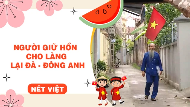 Người giữ hồn cho làng Lại Đà - Đông Anh