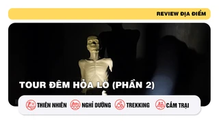Tour đêm hỏa lò (phần 2)