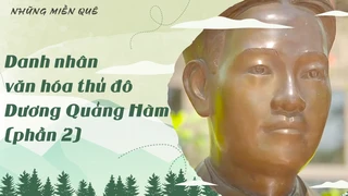 Danh nhân văn hóa thủ đô - Dương Quảng Hàm (phần 2)