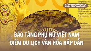 Bảo tàng Phụ nữ Việt Nam - Điểm du lịch văn hóa hấp dẫn