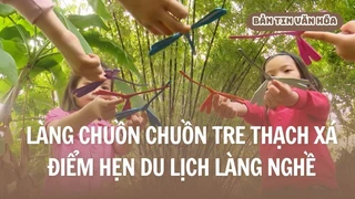 Làng chuồn chuồn tre Thạch Xá - Điểm hẹn du lịch làng nghề