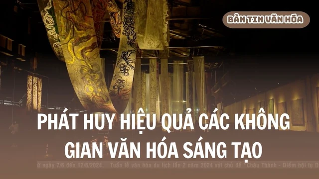 Phát huy hiệu quả các không gian văn hóa sáng tạo