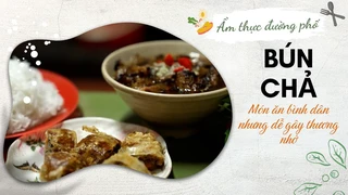 Bún chả - Món ăn bình dân nhưng dễ gây thương nhớ