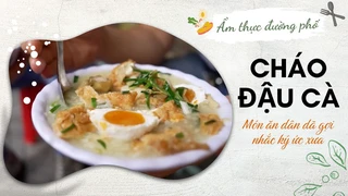 Cháo đậu cà - Món ăn dân dã gợi nhắc ký ức xưa