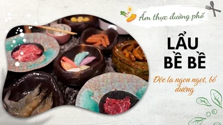 Lẩu bề bề - Độc lạ ngon ngọt, bổ dưỡng