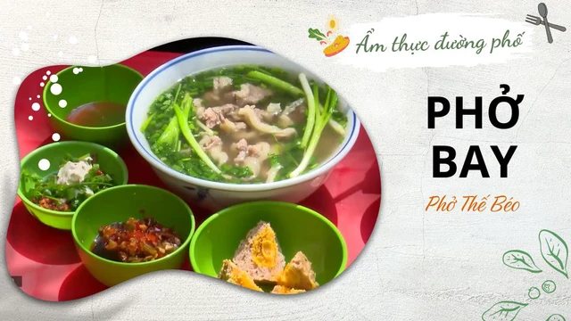 Phở 'bay' - Phở Thế béo