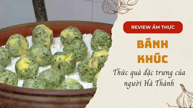 Bánh khúc - Thức quà đặc trưng của người Hà Thành