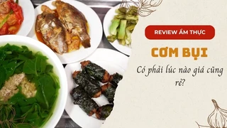 Cơm bụi có phải lúc nào giá cũng rẻ