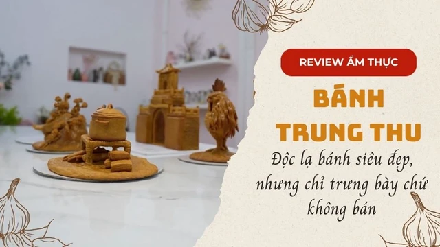 Độc lạ bánh Trung thu siêu đẹp, nhưng chỉ trưng bày chứ không bán