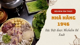 Nhà hàng 1946 - Đặc Biệt được Michelin Đề Xuất