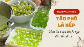 Tào phớ lá nếp - Món ăn quen thuộc ngọt dịu, thanh mát