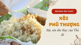 Xôi Phú Thượng - Đặc sản ẩm thực của Thủ đô