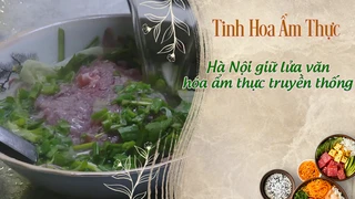Hà Nội giữ lửa văn hóa ẩm thực truyền thống