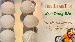 Kem Tràng Tiền - Đặc sản ẩm thực nổi tiếng Hà thành