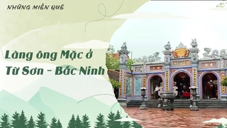 Làng ông Mặc ở Từ Sơn - Bắc Ninh