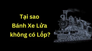 Tại sao Bánh Xe Lửa không có Lốp